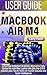 MACBOOK AIR M4 USER GUIDE: ...