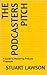 The Podcasters Pitch  by Stuart Lawson