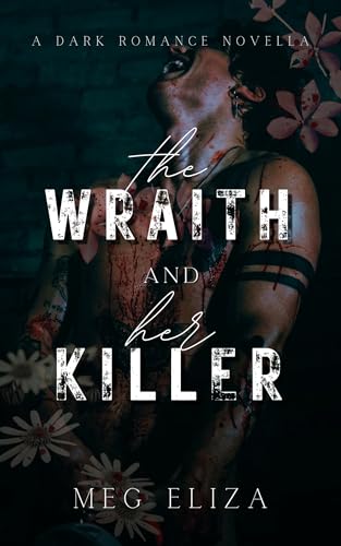 The Wraith & Her Killer: A Dark Romance Novella (Kindle Edition)
