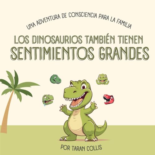Los dinosaurios también tienen sentimientos grandes: Una aventura de consciencia para la familia (Paperback)