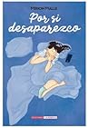 Por si desaparezco by Mirion Malle