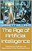 The Age of Artificial Intel...