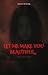 LET ME MAKE YOU BEAUTIFUL… ...