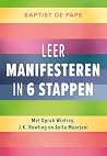 Leer manifesteren in 6 stappen: Met Oprah Winfrey, J.K. Rowling en Anita Moorjani (Dutch Edition) Leer manifesteren in 6 stappen: Met Oprah Winfrey, J.K. Rowling en Anita Moorjani (Dutch Edition)
