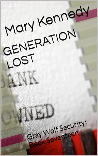 GENERATION LOST: Gray Wolf Security: Book Seventeen (Kindle Edition)
