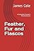 Feather, Fur and Fiascos: A...