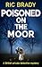 Poisoned on the Moor (Yorks...
