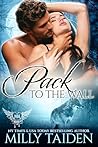 Pack to the Wall by Milly Taiden