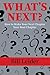 What's Next? by Bill Leider