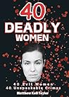 40 DEADLY WOMEN: ...