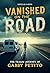 Vanished on the Road: The T...