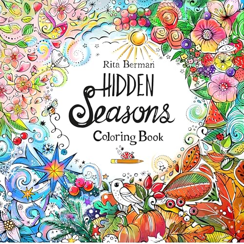 Hidden Seasons Coloring Book: Color and Breathe (A Rita Berman Hidden Wonders Book)