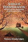 Amigos inesperados by Támara Alemán López