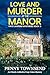Love and Murder at the Manor by Penny Townsend