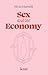 Sex and the economy (Italian Edition)