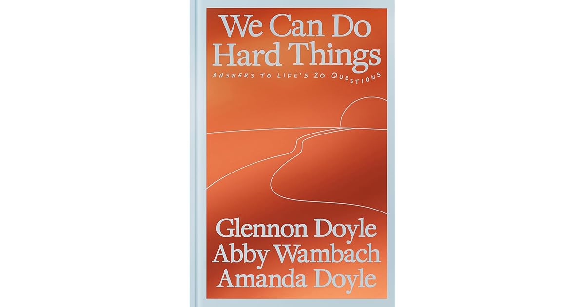 Book giveaway for We Can Do Hard Things Answers to Life's 20 Questions
