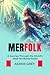 MERFOLK: A Journey Through ...