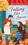 Falling Like Leaves by Misty  Wilson