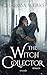 The Witch Collector (Witch Walker 1) by Charissa Weaks