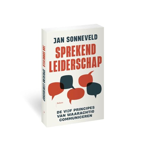 Sprekend leiderschap: De vijf principes om waarachtig te communiceren (Dutch Edition)