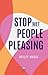 Stop met people pleasing