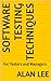 Software Testing Techniques: For Testers and Managers
