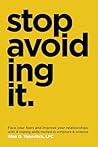 Stop Avoiding It:...