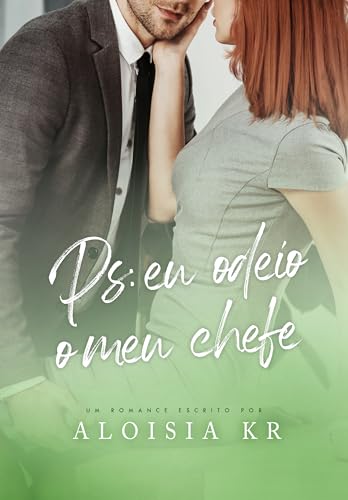 PS: EU ODEIO O MEU CHEFE (Portuguese Edition)