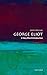 George Eliot: A Very Short Introduction (Very Short Introductions)