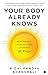 Your Body Already Knows: 21 Days to Reset Your Gut, Hormones, Sleep and Mood