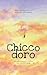 Chiccodoro: The adventures ...