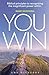 YOU WIN A 30 Day Devotional: Biblical Principles to Recognizing the Magnificent Power Within