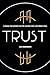 Trust: A Manual for Becoming the Void, Building Flow, and Finding Peace