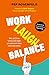 Work-Laugh Balance by Pep Rosenfeld