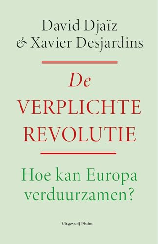 De verplichte revolutie: Hoe kan Europa verduurzamen? (Dutch Edition)