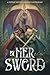 By Her Sword: A Sapphic Fantasy Romance Anthology (Sunset Wave Sapphic Anthologies Book 2)