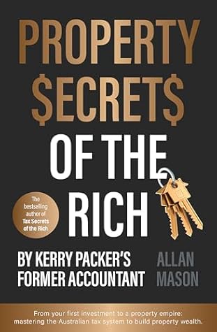 Property Secrets of the Rich: For readers of Rich Dad Poor Dad and The Intelligent Investor