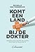 Komt een land bij de dokter (Dutch Edition)