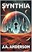 Synthia: A Dystopian Sci-Fi...