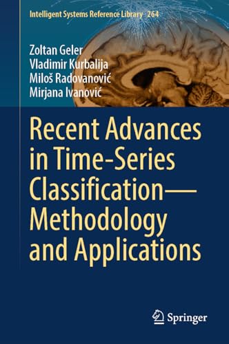 Recent Advances in Time-Series Classification―Methodology and Applications (Intelligent Systems Reference Library, 264)