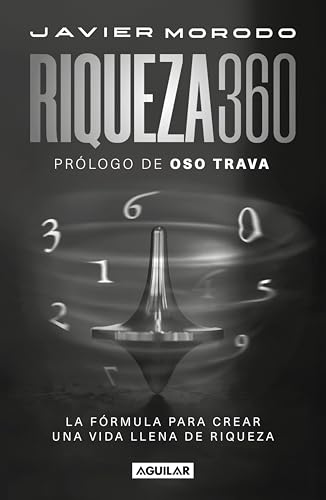 Riqueza 360: La fórmula para crear una vida llena de riqueza (Spanish Edition)