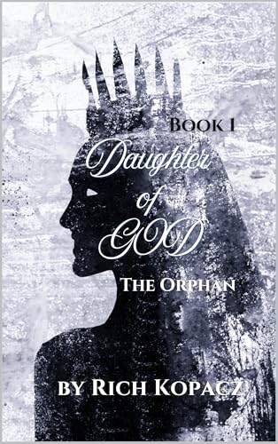 Daughter of God: The Orphan (Kindle Edition)