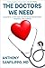 The Doctors We Need: Imagining a New Path for Physician Recruitment, Training, and Support
