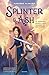 Splinter & Ash: In iedereen schuilt een prinses of een ridder (Dutch Edition)
