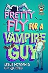 Pretty Fly for a Vampire Guy by Leslie McAdam