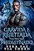 Grávida e Rejeitada pelo Meu Alfa Predestinado (reis alfa Livro 2) (Portuguese Edition)