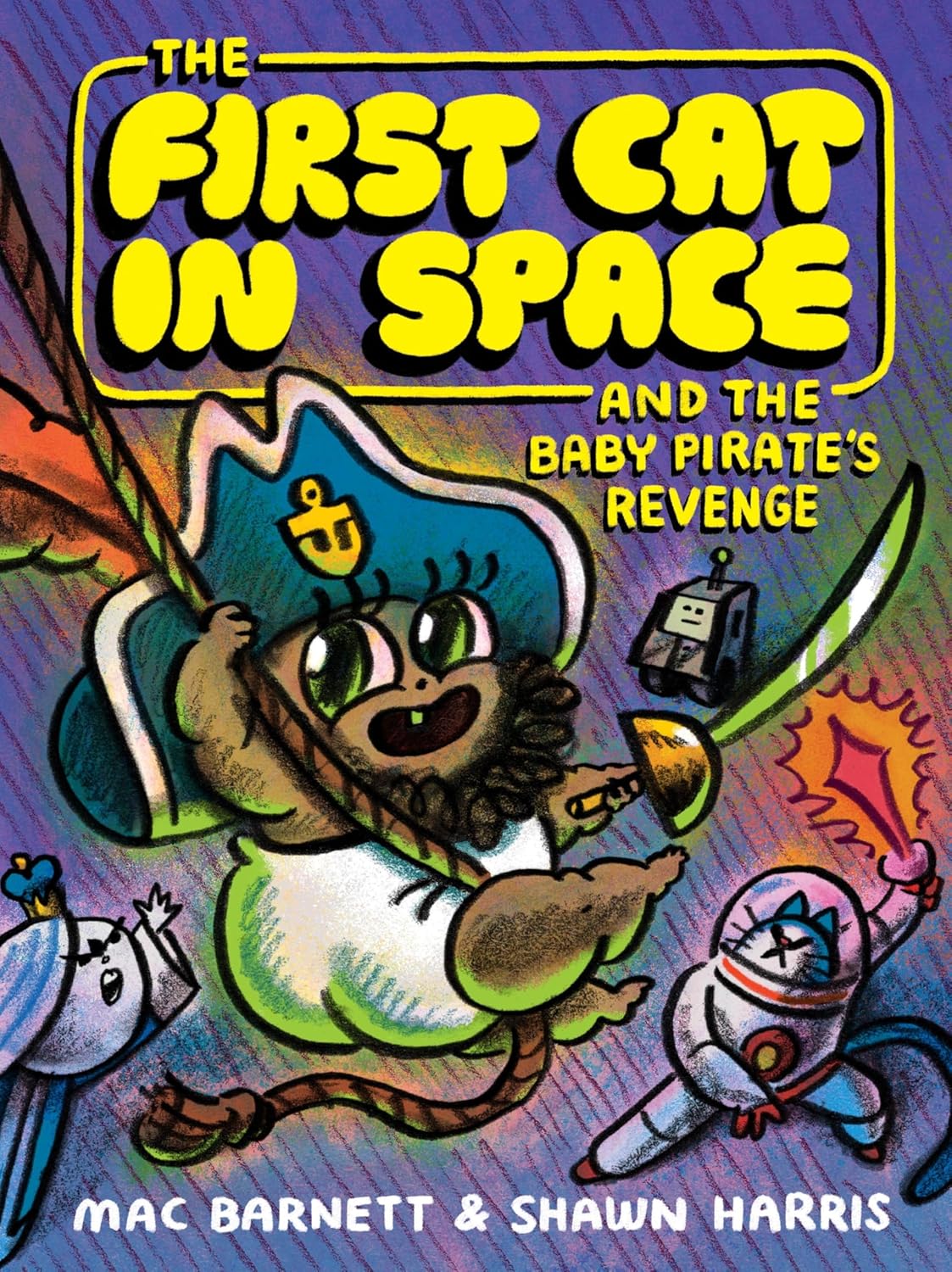 Book cover: The First Cat in Space and the Baby Pirate&rsquo;s Revenge (The First Cat in Space #4) by Mac Barnett
