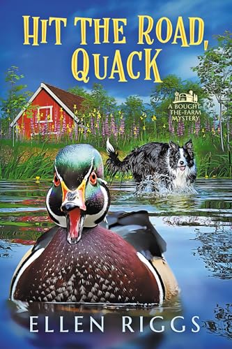 Hit the Road, Quack (Bought-the-Farm Mystery Book 22)