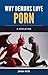 Why Demons Love Porn (Part One)  by Joshua Peter
