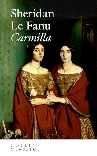 Carmilla: An Essential Gothic Classic of Victorian Psychological Horror